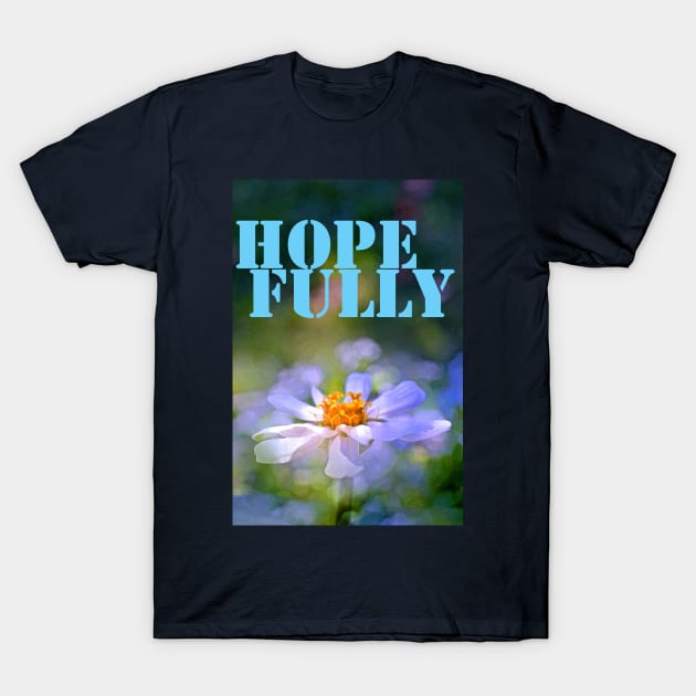 Hopefully T-Shirt by secretgardener